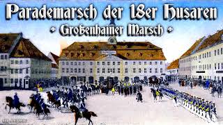 Parademarsch der 18er Husaren ● Großenhainer Marsch German march [upl. by Eoz]