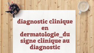 diagnostic clinique en dermatologiedu signe clinique au diagnostic [upl. by Anelrats]