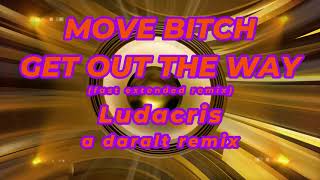 Move Bitch Get Out The Way fast extended remix  Ludacris  A Daralt Remix [upl. by Vasileior]