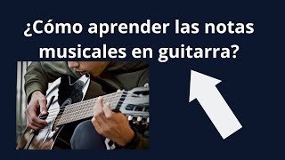 ¿Cómo aprender las notas musicales en guitarra Parte 5 [upl. by Morice]