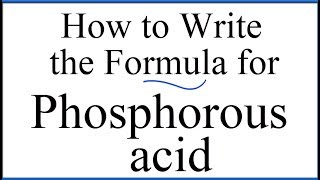 How to write the formula for Phosphorous acid H3PO3 [upl. by Ademla]