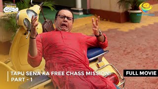 Tapu Sena Ka Free Chass Mission IFULL MOVIE PART 1ITaarak Mehta Ka Ooltah Chashmah Ep 4074 to 4077 [upl. by Issim681]