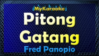 PITONG GATANG  Karaoke version in the style of FRED PANOPIO [upl. by Notrom9]