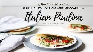 Original parma ham and mozzarella Italian piadina recipe [upl. by Samale]