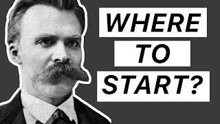 Reading NIETZSCHE Where to Start [upl. by Brittney]