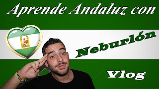 APRENDE ANDALUZ CON NEBURLON  Primera clase [upl. by Rikki]