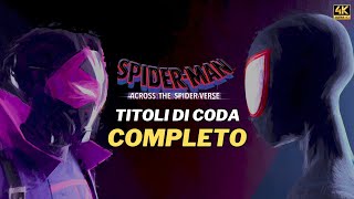 TITOLI DI CODA  COMPLETO  SpiderMan Across the SpiderVerse 4K [upl. by Kegan]