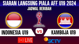 🔴JADWAL BERUBAH  LIVE TIMNAS INDONESIA U19 VS KAMBOJA LAGA KEDUA PIALA AFF U19 2024 Ini Jadwalnya [upl. by Uhayile961]