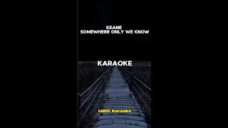 Keane  Somewhere only we know  Karaoke Version [upl. by Rosenkrantz]