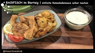 Backfisch im Bierteig  Remoulade selber machen [upl. by Aiksa359]