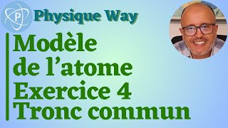 Chimie Le modèle de latome Exercice 4 Tronc commun scientifique [upl. by Nolak]