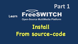 FreeSWITCH installation Part1  How to install FreeSWITCH from source [upl. by Nuarb]