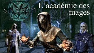 SKYRIM Lacadémie des mages 07 Le bâton de Magnus part 2 [upl. by Lodge]