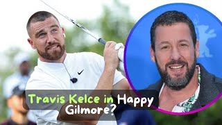 Travis Kelce Joins Adam Sandler in Happy Gilmore 2 and Fans Are Losing It [upl. by Lyndsie]