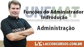 Curso UNEMATMT 2018  Administração  Funções do Administrador  Introdução [upl. by Sasha]