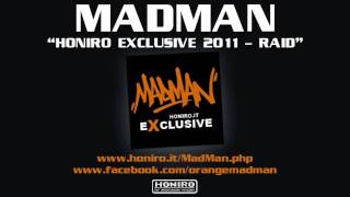 MADMAN  RAID HONIRO EXXCLUSIVE [upl. by Ekihc112]