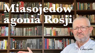 Miasojedow agonia Rosji [upl. by Ycnej]