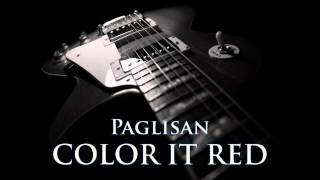 COLOR IT RED  Paglisan HQ AUDIO [upl. by Basilius]