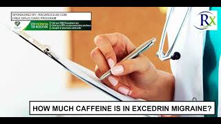 How Much Caffeine Is In Excedrin Migraine [upl. by Rednasela425]