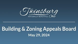 City of Twinsburg Building Zoning Appeals Board  Mary 29 2024 [upl. by Long271]