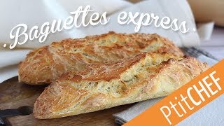 Recette de baguette de pain express sans pétrissage  Ptitchefcom [upl. by Natanhoj]