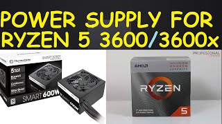 POWER SUPPLY FOR RYZEN 5 3600 and 3600x psu for ryzen 5 3600 and 3600x [upl. by Falkner]