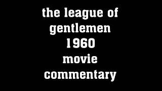 The League of Gentlemen 1960 Movie Commentary [upl. by Arul902]