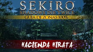 Sekiro Shadows Die Twice Guia de Zonas 100  Hacienda Hirata Objetos vestigios etc [upl. by Azmuh]