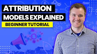 What is attribution Attribution Models Explained  2022 Beginner Friendly Tutorial [upl. by Yruoc]