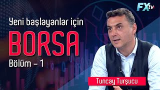 Yeni Başlayanlar için Borsa  Bölüm 1  Tuncay Turşucu [upl. by Nybbor]