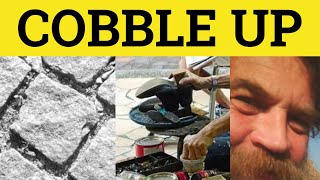 🔵 Cobble Up  Cobble Together  Cobble Up Meaning  Cobble Together Examples  Phrasal Verbs [upl. by Odareg]