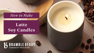 How to Make Latte Soy Candles  Cafe Collection  Bramble Berry DIY Kit [upl. by Otreblaug]