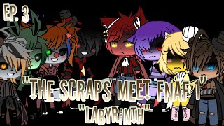 The Scraps meet FNAF 1quotLabyrinthquot ep 3 [upl. by Einre559]