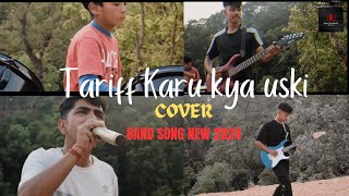 Tariff Karu Kya Uski  New Version 2024  Band Cover [upl. by Alverta]