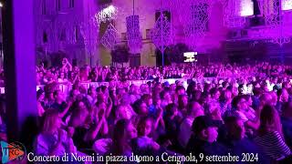 Pezzi del Concerto di Noemi a Cerignola 9 settembre 2024 [upl. by Nahrut570]