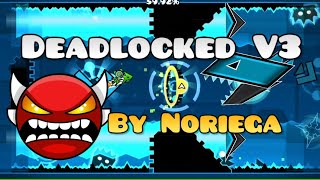 quotDeadlocked V3quot By Noriega Completed 100 All 2 coins Insane demon Geometry dash [upl. by Bamford]