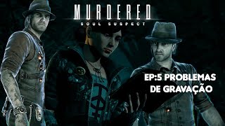 Problemas de gravação Soul Suspect Ep5 [upl. by Britni]