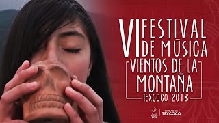 VI Festival Vientos de la Montaña 2018  CIUDAD DE TEXCOCO [upl. by Siladnerb886]