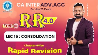 🚀15 Consolidation  Adv Acc Revision  CA Inter RR 40  Sept24 amp Jan25  Jai Chawla [upl. by Fachan150]