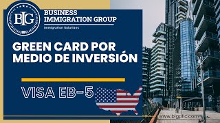 Visa EB5 de inversionista ¿En qué consiste [upl. by Tound]