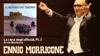 Ennio Morricone  La cena degli ufficiali Pt 2  Il Deserto Dei Tartari 1976 [upl. by Georgianne]