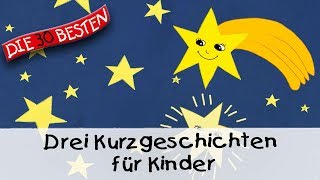 🥱 Drei Kurzgeschichten für Kinder 10 Min  Folge 9  Gute Nacht Geschichten für Kinder [upl. by Lamrert217]