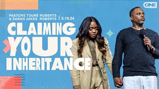 Claiming Your Inheritance  Touré Roberts  Sarah Jakes Roberts [upl. by Strickland]