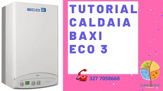 Tutorial caldaia Baxi eco 3 [upl. by Norris]