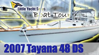 SOLD 2007 Tayana 48 Deck Saloon Sailboat BOAT TOUR  Little Yacht Sales [upl. by Domeniga]