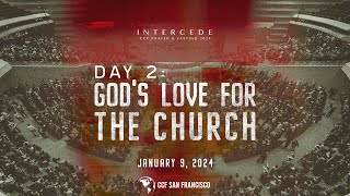 INTERCEDE 2024  Day 2 Gods Love for The Church CCF San Francisco [upl. by Norat]