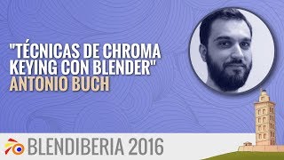 quotTécnicas de Chroma Keying con Blenderquot  Antonio Buch Blendiberia 2016 [upl. by Akinwahs]