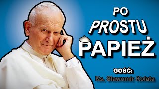 PO PROSTU PAPIEŻ  ks Sławomir Kołata [upl. by Lurleen655]