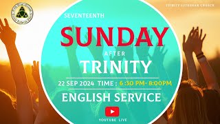 SEVENTEENTH SUNDAY AFTER TRINITY ENGLISH SERVICE DATE 22092024 TIME  630 PM [upl. by Enailil]