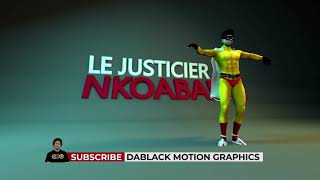 Nsoan laprize  le justicier de nkoabang  Dablack Motion Graphics [upl. by Azerila]